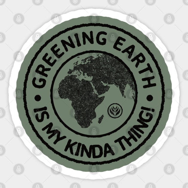 Greening Earth Is My Kinda Thing (Black) Sticker by dkdesigns27